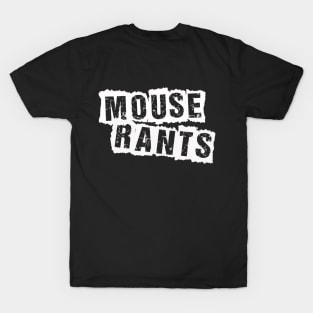 Mouse Rants Signoff T-Shirt